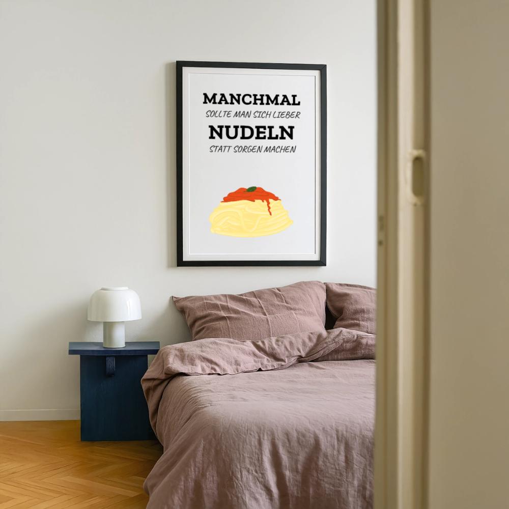 Gerahmtes Poster - Manchmal sollte man sich Nudeln statt Sorgen machen